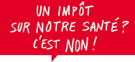 Un impot sur notre santé c'est NON !!!